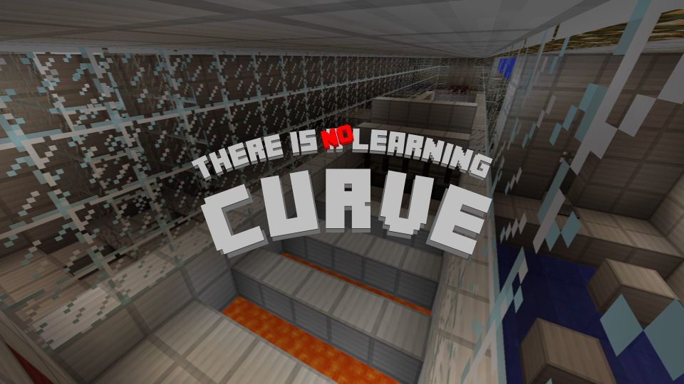 There is no learning curve